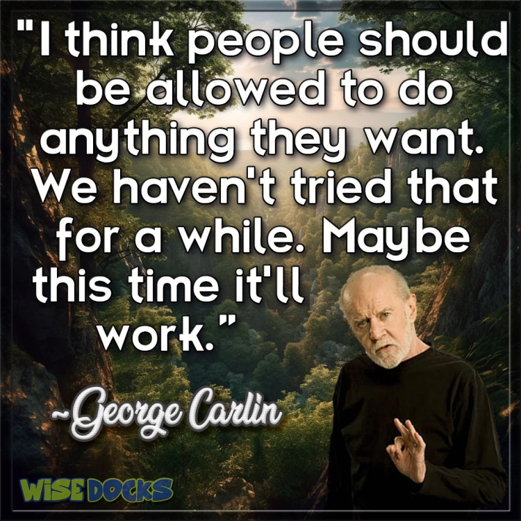 George Carlin Let people do what they want