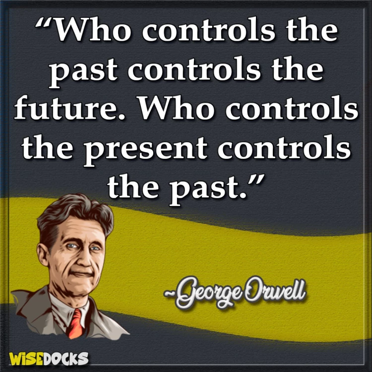 george orwell who controls the past controls the future