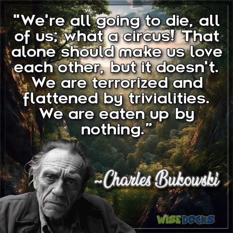 Charles Bukowski we are all going to die