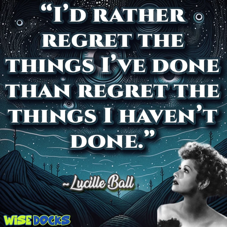 Lucille Ball No regrets