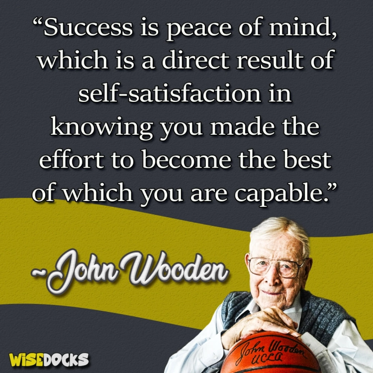 John Wooden Success is peace of mind