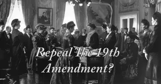 Republican Calls To Repeal The 19th Amendment